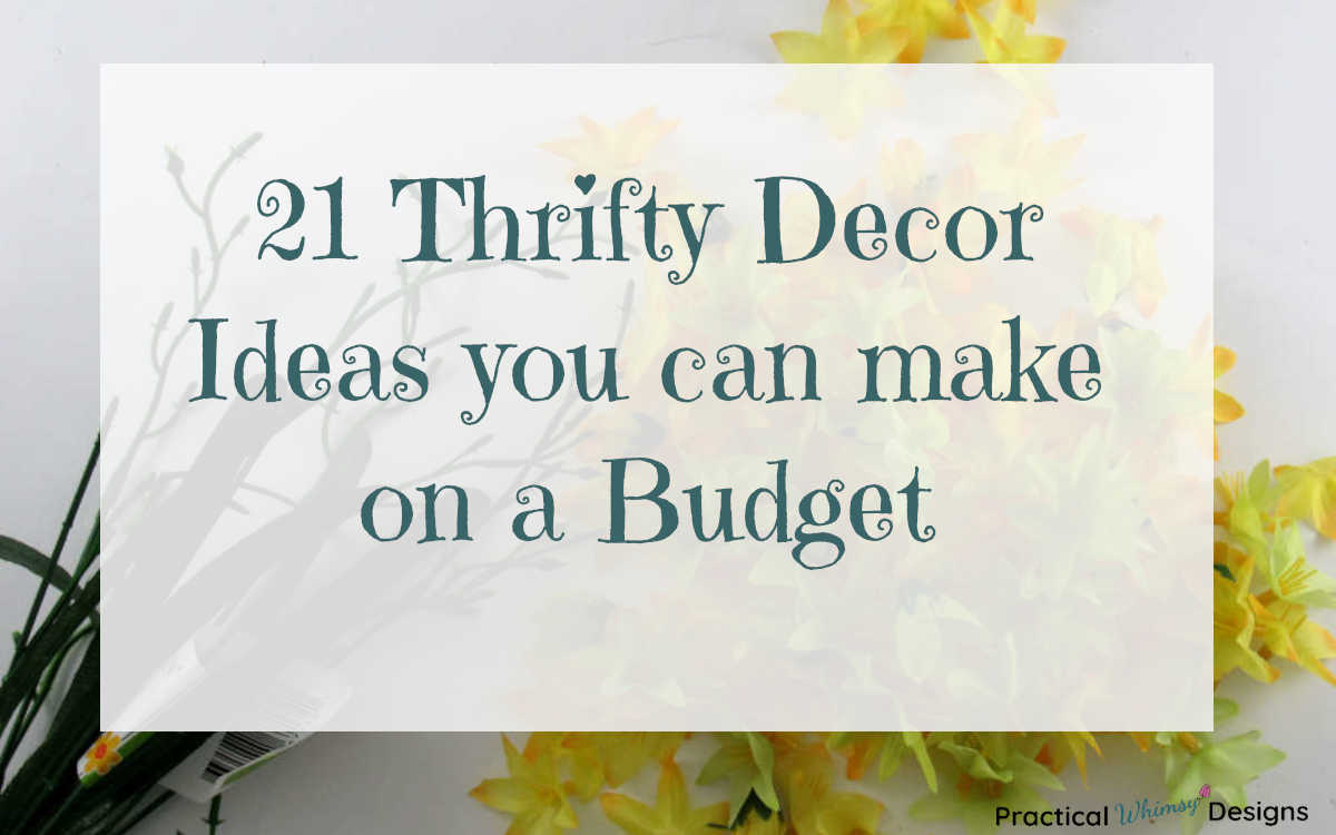 21 Thrifty Decor Ideas you can make on a budget