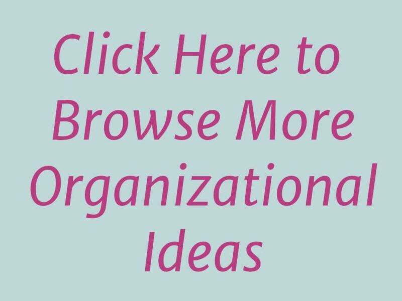 Click to browse more organizational ideas