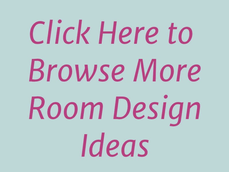 Click Here to Browse Room Design Ideas