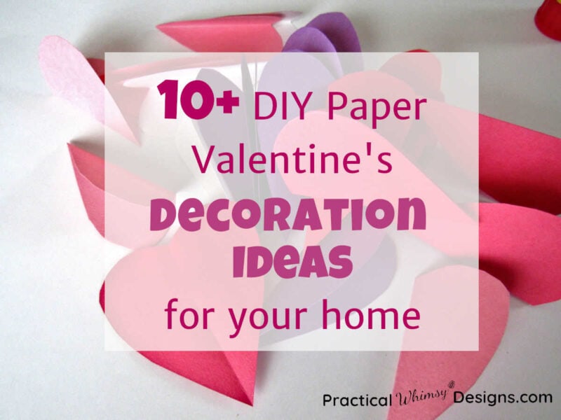 10+ DIY Paper Valentine's Decoration Ideas for your home