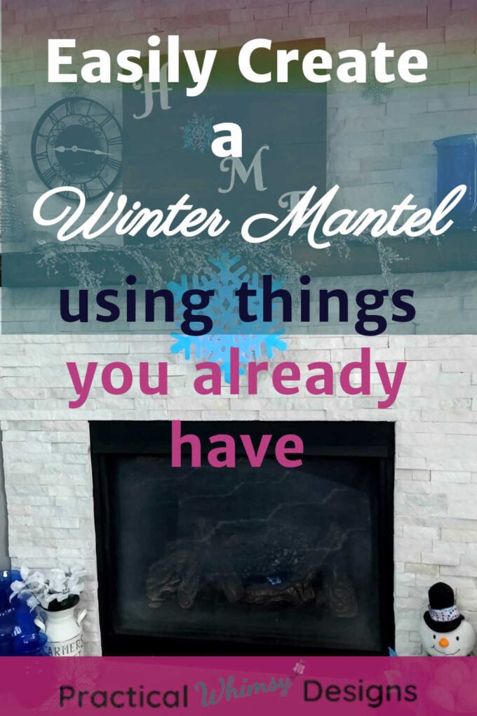 Winter Mantel decorated using things already on hand