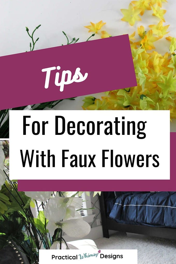 Tips for decorating with faux flowers.